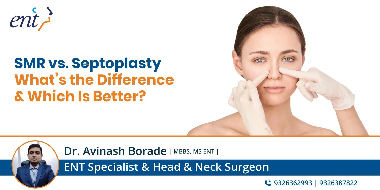 SMR vs Septoplasty: What’s the Difference & Which Is Better?