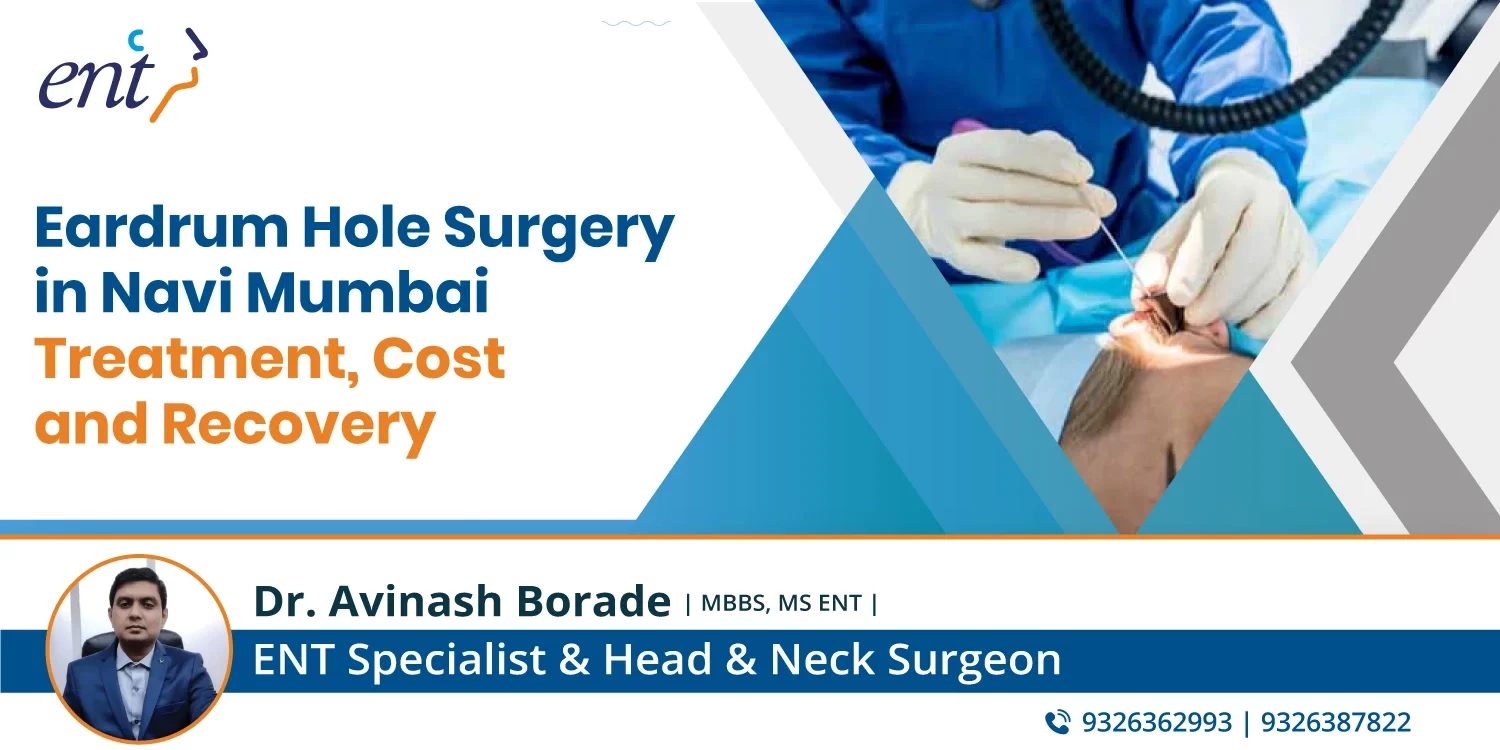 Eardrum Hole Surgery in Navi Mumbai: Treatment, Cost & Recovery