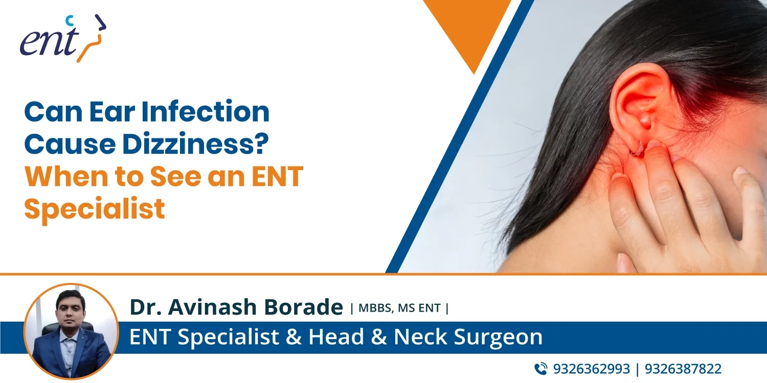 Can an Ear Infection Cause Dizziness? When to See an ENT Specialist
