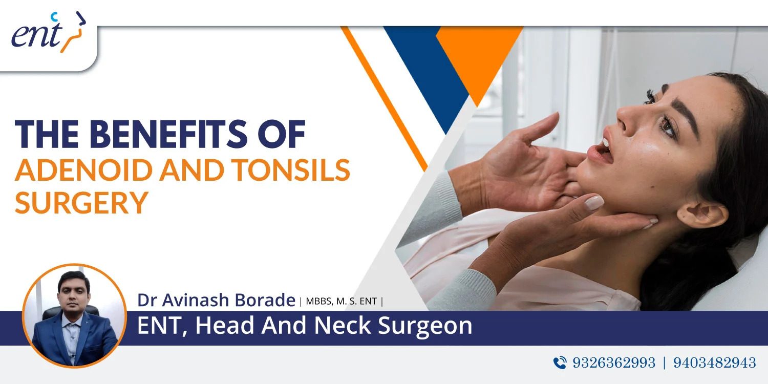 The Benefits of Adenoid and Tonsils Surgery